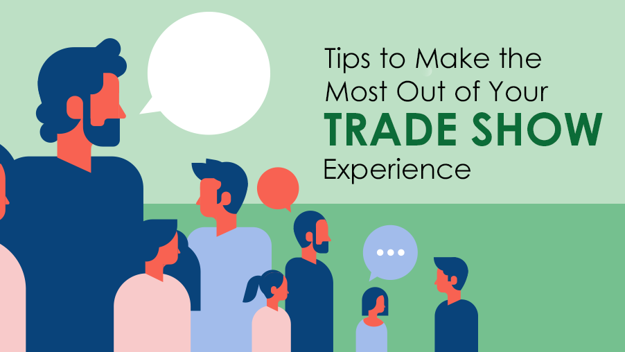 18 Tips to Make the Most Out of Your Trade Show Experience
